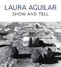 Abbildung von: Laura Aguilar - UCLA Chicano Studies Research Center Press