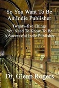 Cover: So You Want To Be An Indie Publisher - Simpson & Brook, Publishers