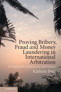 Abbildung von: Proving Bribery, Fraud and Money Laundering in International Arbitration - Cambridge University Press