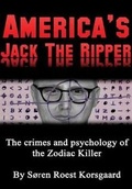 Cover: America's Jack the Ripper: the Crimes and Psychology of the Zodiac Killer - Lulu.com