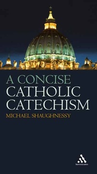 Enlarge image Cover: A Concise Catholic Catechism - Burns & Oates Ltd