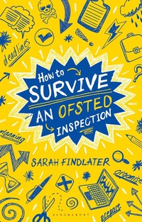 Enlarge image Cover: How to Survive an Ofsted Inspection - Bloomsbury Education