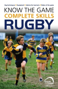 Abbildung von: Know the Game: Complete skills: Rugby - Bloomsbury Sport