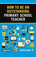 Cover: How to be an Outstanding Primary School Teacher 2nd edition - Bloomsbury Education