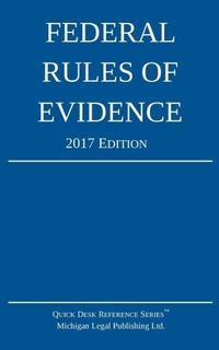 Abbildung von: Federal Rules of Evidence; 2017 Edition - Michigan Legal Publishing Ltd.