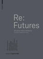 Cover: Re: Futures - Birkhäuser Verlag GmbH