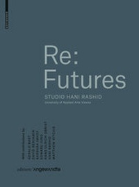 Enlarge image Cover: Re: Futures - Birkhäuser Verlag GmbH