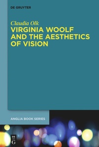 Enlarge image Cover: Virginia Woolf and the Aesthetics of Vision - De Gruyter