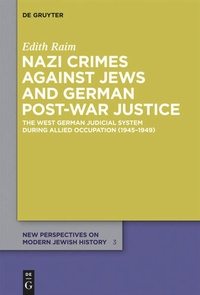 Bild vergrößern Bild: Nazi Crimes against Jews and German Post-War Justice - De Gruyter Oldenbourg