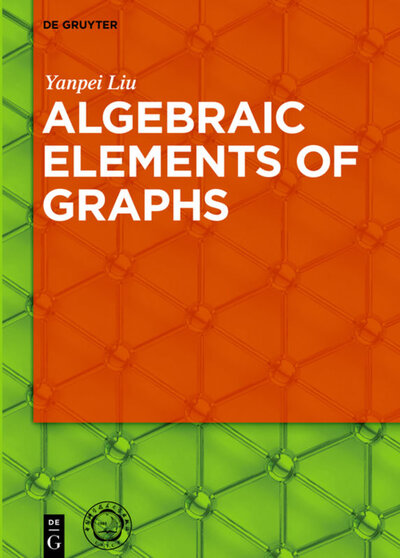 Abbildung von: Algebraic Elements of Graphs - De Gruyter