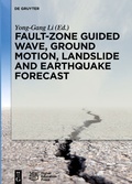 Cover: Fault-Zone Guided Wave, Ground Motion, Landslide and Earthquake Forecast - De Gruyter