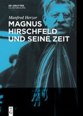 Cover: Magnus Hirschfeld und seine Zeit - De Gruyter Oldenbourg