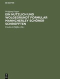 Cover: Ein nutzlich und wolgegrundt Formular Manncherley sch&ouml;ner schriefften - De Gruyter Mouton