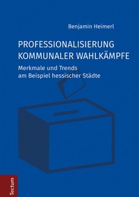 Abbildung von: Professionalisierung kommunaler Wahlkämpfe - Tectum Wissenschaftsverlag