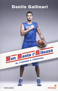 Abbildung von: NBA. Non basta l'altezza. Io, il basket e l'America - Ingrandimenti;Mondadori