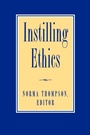 Cover: Instilling Ethics - Rowman & Littlefield Publishers