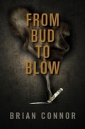 Cover: From Bud to Blow - Chicago Publishing
