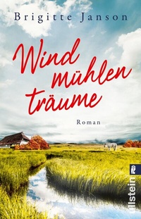 Abbildung von: Windmühlenträume - Ullstein Taschenbuchverlag