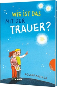 Abbildung von: Wie ist das mit ... der Trauer? - Gabriel