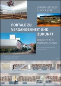 Cover: Portale zu Vergangenheit und Zukunft. Bibliotheken in Deutschland - Georg Olms Verlag