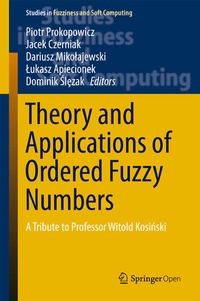 Enlarge image Cover: Theory and Applications of Ordered Fuzzy Numbers - Springer