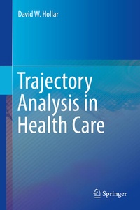 Enlarge image Cover: Trajectory Analysis in Health Care - Springer