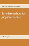 Cover: Basisdatenschutz f&uuml;r Jungunternehmer - Books on Demand