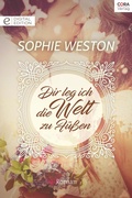 Cover: Dir leg ich die Welt zu F&uuml;&szlig;en - CORA Verlag