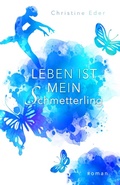 Cover: Leben ist mein Schmetterling - BookRix