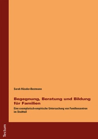 Abbildung von: Begegnung, Beratung und Bildung für Familien - Tectum Wissenschaftsverlag