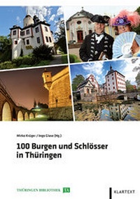 Abbildung von: 100 Burgen und Schlösser in Thüringen - Klartext