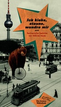 Cover: Ick kieke, staune, wundre mir - AB - Die Andere Bibliothek
