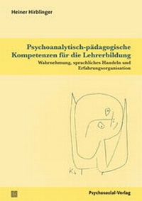 Abbildung von: Psychoanalytisch-pädagogische Kompetenzen für die Lehrerbildung - Psychosozial-Verlag