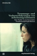 Cover: Trennungs- und Verlusterfahrungen von Arbeitsmigrantinnen - Psychosozial-Verlag