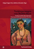 Cover: Verk&ouml;rperungen von Weiblichkeit - Psychosozial-Verlag