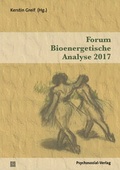 Cover: Forum Bioenergetische Analyse 2017 - Psychosozial-Verlag