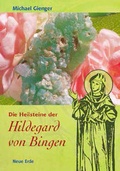 Abbildung von: Die Heilsteine der Hildegard von Bingen - Neue Erde