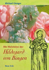 Abbildung von: Die Heilsteine der Hildegard von Bingen - Neue Erde