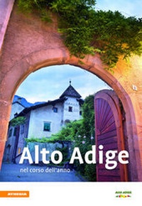 Abbildung von: Alto Adige nel corso dell'anno 2018 - Athesia-Tappeiner Verlag