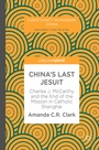 Cover: China's Last Jesuit - Palgrave Macmillan