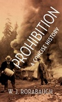 Cover: Prohibition: A Concise History - Oxford University Press Inc