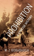 Cover: Prohibition: A Concise History - Oxford University Press Inc