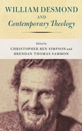 Cover: William Desmond and Contemporary Theology - University of Notre Dame Press