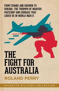 Enlarge image Cover: The Fight for Australia - Hachette Australia