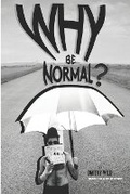 Cover: Why Be Normal? - Dmitry Wild