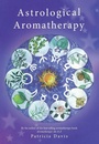 Cover: Astrological Aromatherapy - C W Daniel Co Ltd