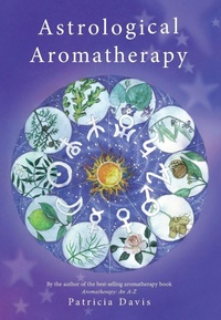 Enlarge image Cover: Astrological Aromatherapy - C W Daniel Co Ltd