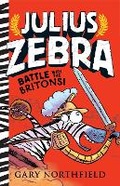 Cover: Julius Zebra: Battle with the Britons! - Candlewick Press,U.S.