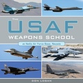 Cover: The USAF Weapons School at Nellis Air Force Base Nevada - Schiffer Publishing Ltd