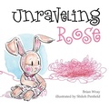 Cover: Unraveling Rose - Schiffer Publishing Ltd